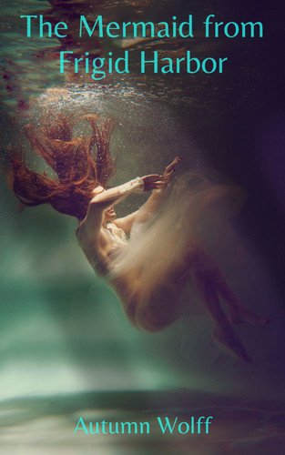 Review: The Mermaid from Frigid Harbor