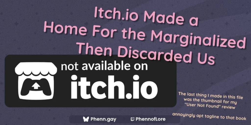 Itch.io Made a Home For the Marginalized, Then Discarded Us