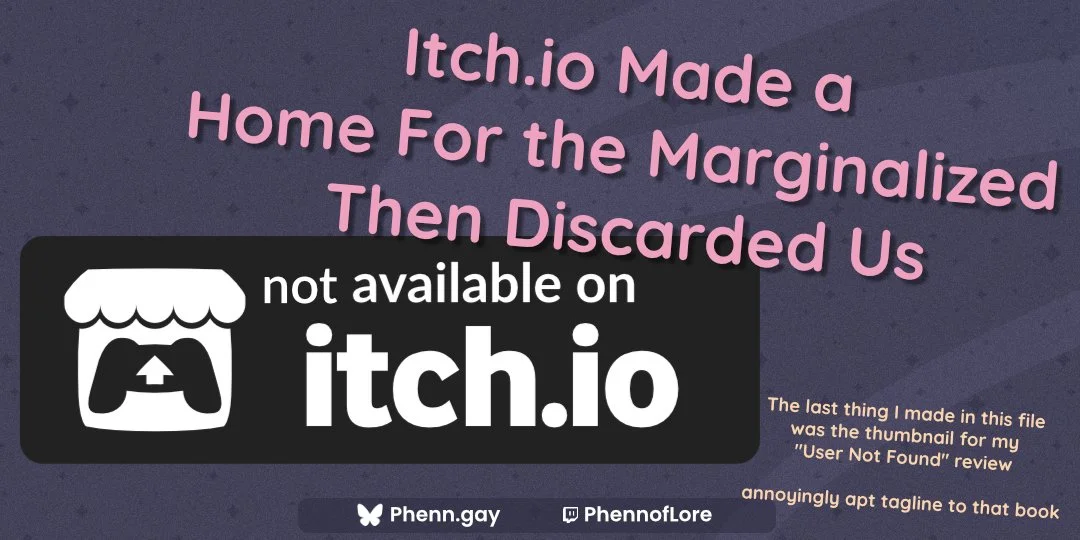 Itch.io Made a Home For the Marginalized, Then Discarded Us