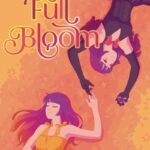 The cover art of Magica Riot Full Bloom by Kara Buchanan Depicts two identical girls with long purple hair spilling behind them as they lay on thier backs facing away from eachother. the one in the lower left has a bright orange dress on, while the one in the top right has a dark black dress, long glvoes passing her elbows, and a dark pink bow at her neck and flower petals in her open hand