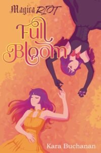 The cover art of Magica Riot Full Bloom by Kara Buchanan Depicts two identical girls with long purple hair spilling behind them as they lay on thier backs facing away from eachother. the one in the lower left has a bright orange dress on, while the one in the top right has a dark black dress, long glvoes passing her elbows, and a dark pink bow at her neck and flower petals in her open hand