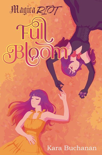 The cover art of Magica Riot Full Bloom by Kara Buchanan Depicts two identical girls with long purple hair spilling behind them as they lay on thier backs facing away from eachother. the one in the lower left has a bright orange dress on, while the one in the top right has a dark black dress, long glvoes passing her elbows, and a dark pink bow at her neck and flower petals in her open hand
