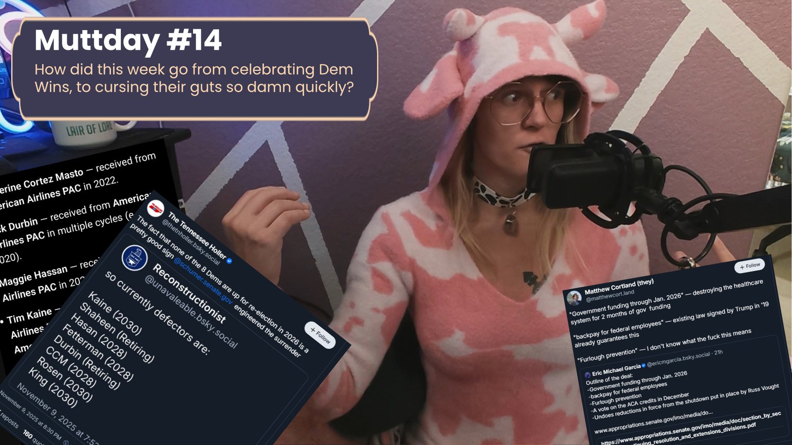 on the left is text that says Muttday #14 How did this week go from celebrating Dem Wins, to cursing their guts so damn quickly? as well as pictures of several blue sky posts about the democrats giving up as I make a horrified face in the center of the screen
