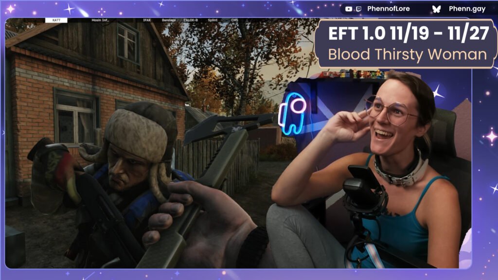 a YouTube thumbnail featuring, on the left, a scav from Escape from Tarkov, as the player's axe descends towards their face. On the right, myself, a woman with an extremely wide smile sitting in an office chair wearing leggings and a tank top. Text in the top corner reads Twitch logo and YouTube logo, phennoflore Bluesky logo phenn.gay EFT 1.0 11/19 - 11/27 | Blood Thirsty Woman