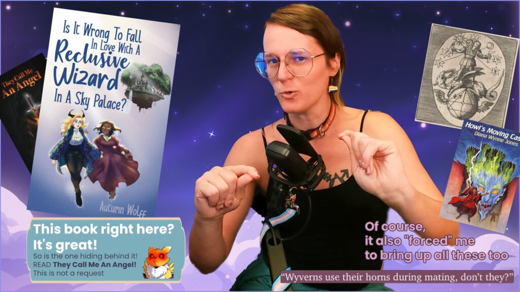 A YouTube thumbnail style image of a white woman about to make a point. On the left are two book covers, Is it Wrong to Fall in Love with a Reclusive Wizard in a Sky Palace? By autumn wolff, and They call me an angel, by the same. At the bottom left, a text box with an angry renamon reads: “This book right here? It’s Great” before continuing in smaller text, So is the one hiding behind it! READ They Call Me An Angel! This is not a request” On the right side there are two images, a 1625 depiction of a rebis and the 1986 cover of Howl’s Moving Castle by Diana Wynne Jones, as well as pink text reading “Of course, it also "forced" me to bring up all these too” Followed by a third image in the bottom right, an excerpt from the book which reads: “Wyverns use their horns during mating, don’t they?”