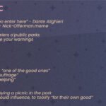A poem: Reads Tgirl Picnic “Abandon Hope all ye who enter here” - Dante Alighieri “I know more than you!” - Nick-Offerman.meme Quisling Canvassers, trawlers o’public parks Would’s that you perceive your warnings old and new they’re for your benefit I know “it’s pride” I know your hierophant is “one of the good ones” I know you assume our “suffrage” I know you think you’re “helping” I know you You saw happy girls, enjoying a picnic in the park You saw trans girls you could influence, to toolify “for their own good” You saw, an easy target The warnings were for you Heed them, or not, at your own peril no, they may not all know more than you, but I do there is always one, at least one we take rotations, there’s always one of us on call the extra-political trans girl the one who will question your hierophant demand the illusive HOW behind pretty words the one who will demand: explain what they’ll do about our genocide? the Palestinian genocide? ICE’s concentration camps? the federal agents kidnapping, torturing, raping our friends, our family, our neighbors? I know you saw happy girls enjoying a picnic in the park It was our moment of joy slight against torments and terrors the ones you ignore or know nothing of or deny exist The Warnings Were For Thee Abandon Hope All ye who canvas here Heed The Warnings bring not the terrors your collaborator lord into our fragment of bliss I will flense the flesh from your frame I will use your guts for my garters I will sew a dress of your sinew I will use your grey matter for grout I will make broth from your bones and stew of your sweet breads purely metaphorically you understand At the bottom are social media links to phenn.gay on bluesky and phennoflore on twitch and youtube