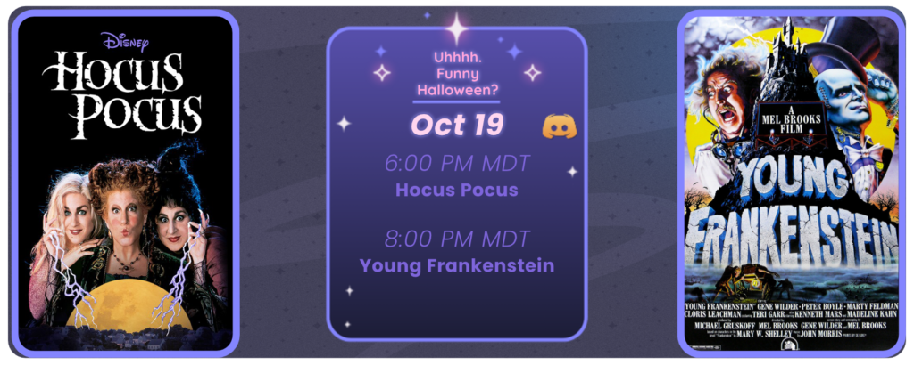 Announcement of a discord movie night, displaying posters for the two movies listed. Reads Uhhhh Funny Halloween? October 19 6:00 pm MDT Hocus Pocus 8:00 pm MDT Young Frankenstein