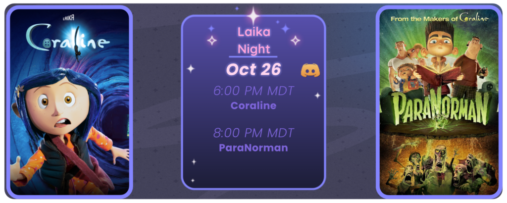 Announcement of a discord movie night, displaying posters for the two movies listed. Reads Laika night October 26 6:00 pm MDT Coraline 8:00 pm MDT ParaNorman